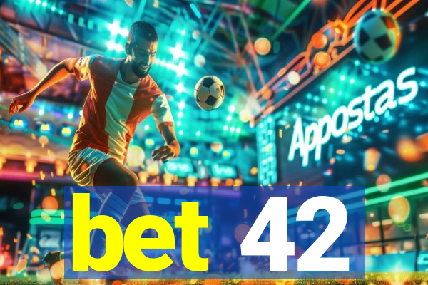 bet 42